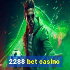 2288 bet casino